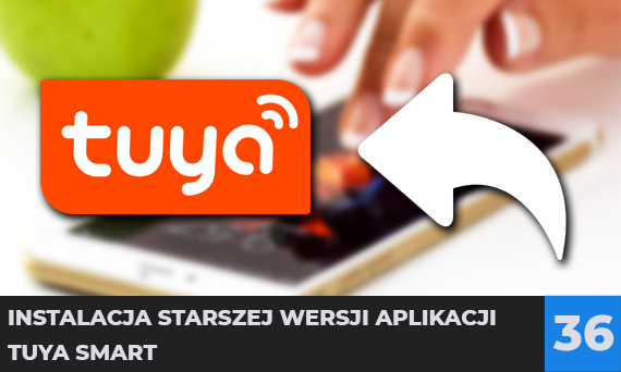 Instalacja starszej wersji aplikacji Tuya Smart