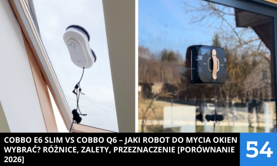 COBBO e6 Slim vs COBBO Q6 – jaki robot do mycia okien wybrać? Różnice, zalety, przeznaczenie [PORÓWNANIE 2026]