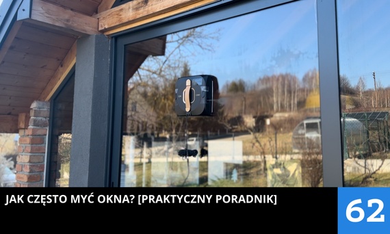 Jak często myć okna? [Praktyczny poradnik 2026]